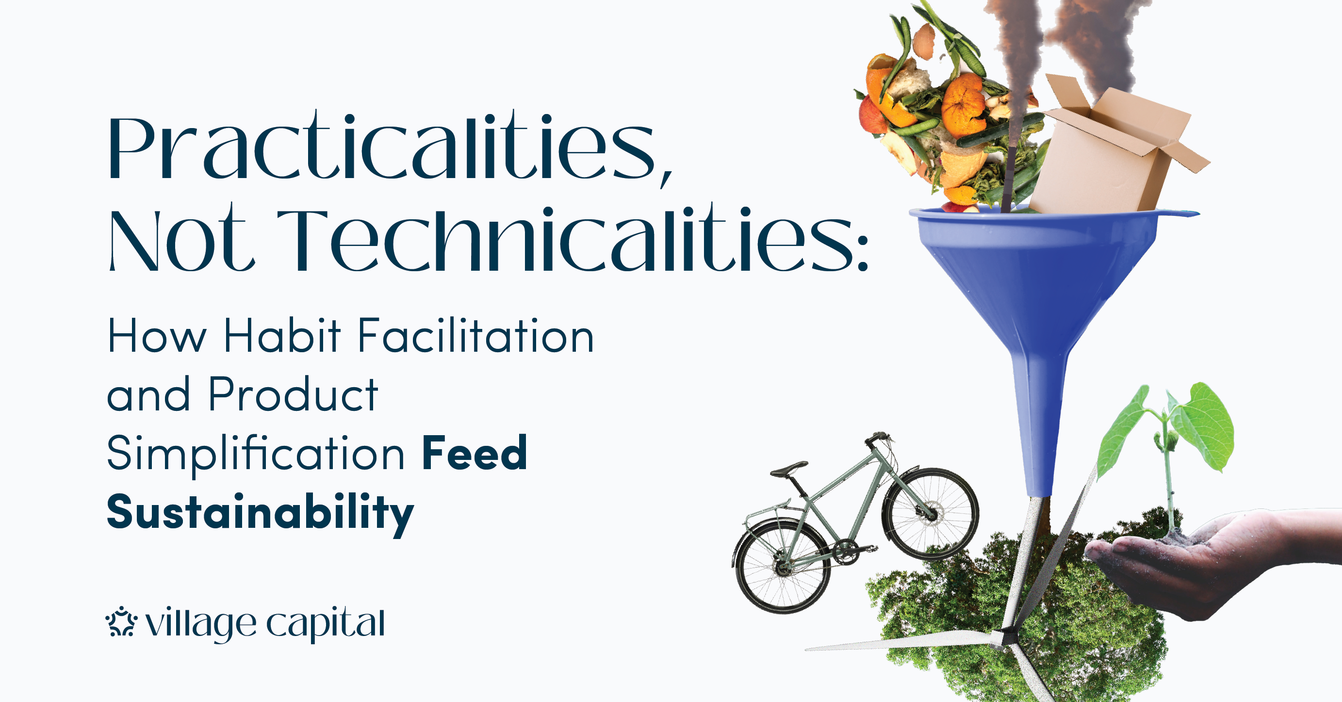 Practicalities, Not Technicalities: How Habit Facilitation and Product Simplification Feed Sustainability