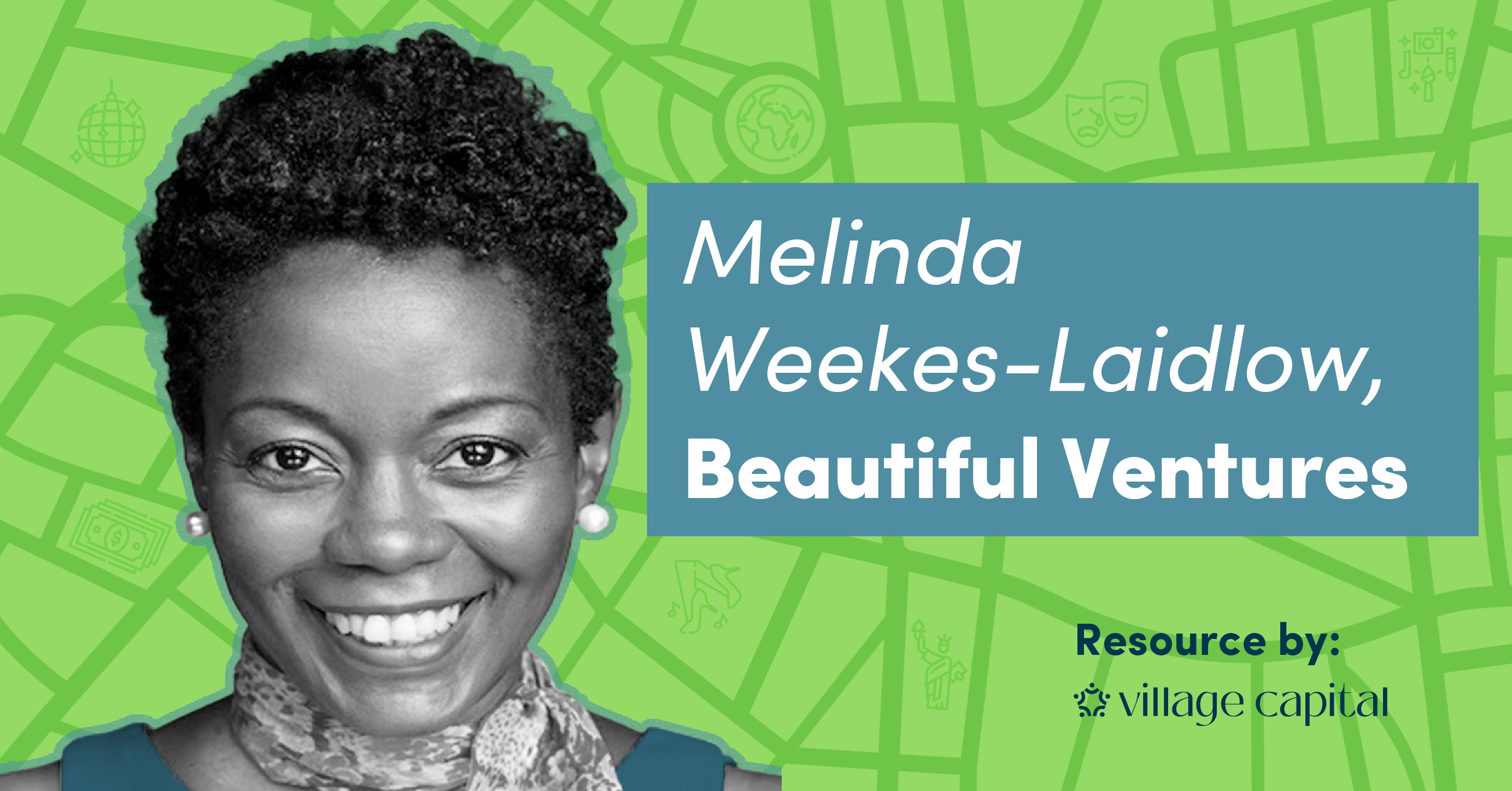 Resource Stories: Melinda Weekes-Laidlow, Beautiful Ventures