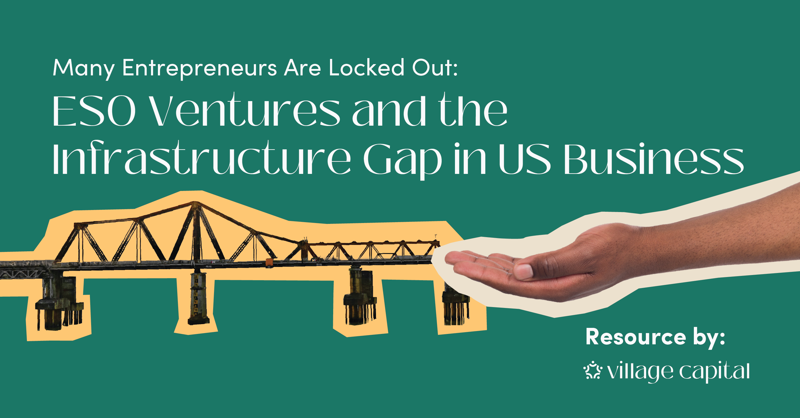 Many Entrepreneurs Are Locked Out: ESO Ventures and the Infrastructure Gap in US Business