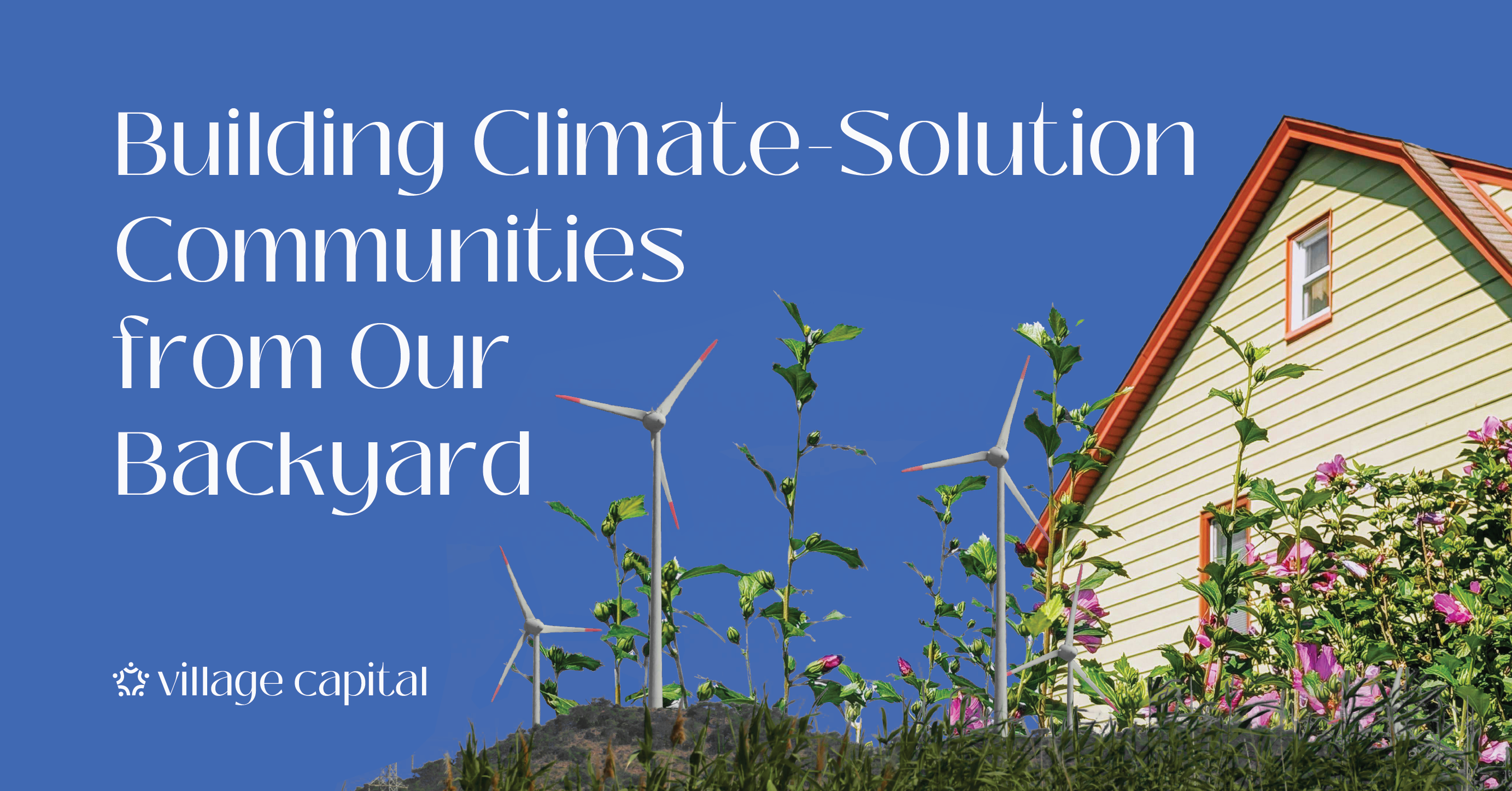 Building Climate-Solution Communities from Our Backyard